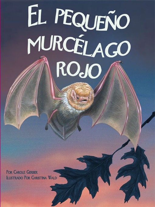 Title details for El Pequeño Murciélago Rojo by Carole Gerber - Available